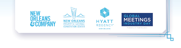 Brought to you by New Orleans & Company, New Orleans Ernest N. Morial Convention Center, Hyatt Regency New Orleans, Global Meetings Industry Day 