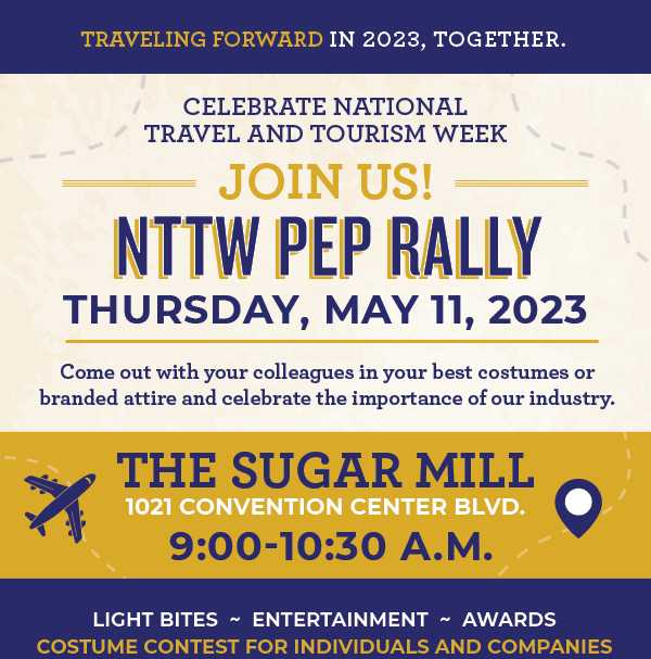 Join Us! NTTW Pep Rally - Thursday, May 11, 2023 @ The Sugar Mill. 9-10:30am. Come out with your colleagues in your best costume or branded attire and celebrate the importance of our industry. Light bites, Entertainment, Awards. Costume contest for individuals and companies!